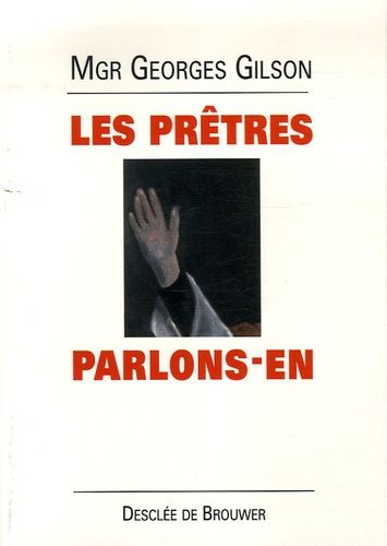 Georges Gilson - Les prêtres, parlons-en.