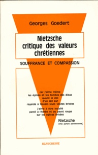 Georges Goedert - Nietzsche, critique des valeurs chrétiennes - Souffrance et compassion.