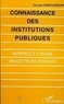 Georges Gontcharoff - Connaissance des institutions publiques - Repères à l'usage des acteurs sociaux.