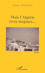 Mais l'Algérie vivra toujours