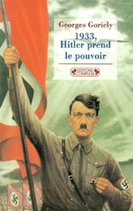 Georges Goriely - 1933, Hitler prend le pouvoir.