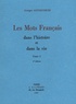 Georges Gougenheim - Les mots français dans l'histoire et dans la vie - Tome 1.