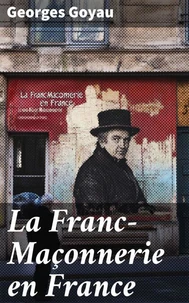 La Franc-Maçonnerie en France