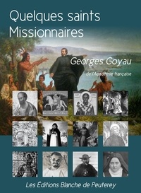 Georges Goyau - Quelques saints missionnaires.