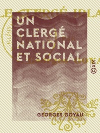 Georges Goyau - Un clergé national et social - Le Clergé irlandais.