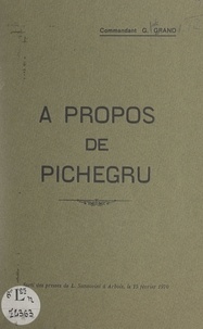 Georges Grand - À propos de Pichegru.