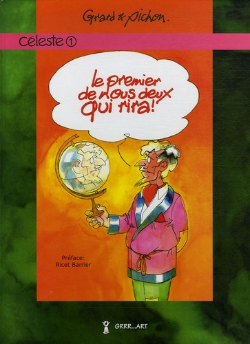 Georges Grard et Michel Pichon - Céleste Tome 1 : Le premier de nous deux qui rira !.