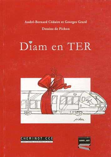 Georges Grard et André-Bernard Cédaire - Diam en TER.