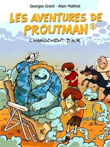 Georges Grard et Alain Mathiot - Les aventures de Proutman Tome 2 : Changement d'air.