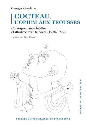 Cocteau, l’opium aux trousses. Correspondance inédite et illustrée avec le poète (1928-1929)