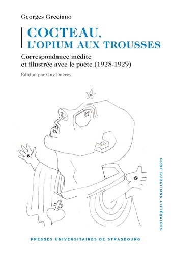 Cocteau, l’opium aux trousses. Correspondance inédite et illustrée avec le poète (1928-1929)