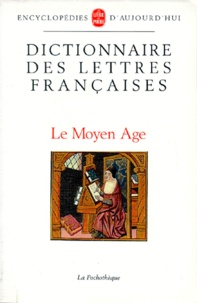 Georges Grente - DICTIONNAIRE DES LETTRES FRANCAISES. - Le Moyen-Age.