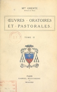 Georges Grente - Œuvres oratoires et pastorales (2).