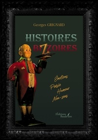 Téléchargements gratuits de manuels Histoires bizzoires 9791020375636 par Georges Grignard