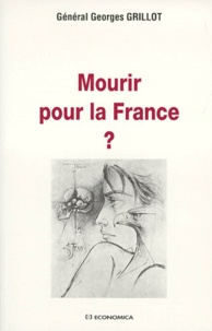 Georges Grillot - Mourir pour la France ?.
