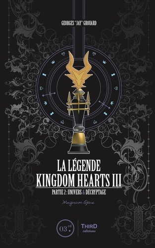 La légende Kingdom Hearts III. Partie 2 : Univers & décryptage