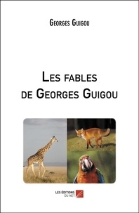 Georges Guigou - Les fables de Georges Guigou.