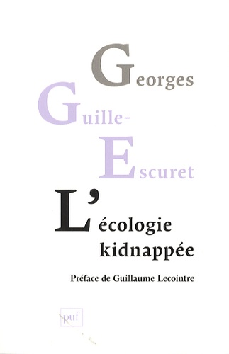 Georges Guille-Escuret - L'écologie kidnappée.