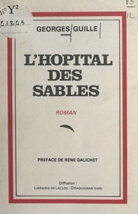 Georges Guille et René Galichet - L'hôpital des sables.