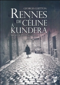 Georges Guitton - Rennes, de Céline à Kundera.