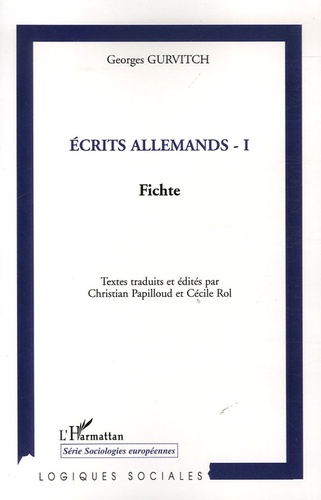 Ecrits allemands. Tome 1, Fichte