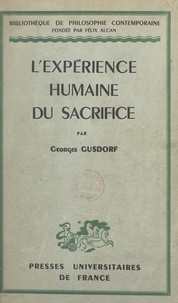 Georges Gusdorf et Félix Alcan - L'expérience humaine du sacrifice.