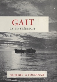 Georges Gustave-Toudouze - Gaït - La mystérieuse.