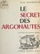 Le secret des Argonautes