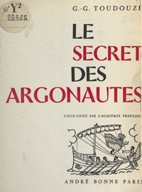 Georges Gustave Toudouze - Le secret des Argonautes.