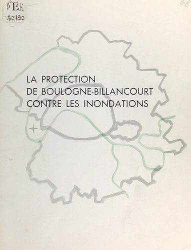 La protection de Boulogne-Billancourt contre les inondations