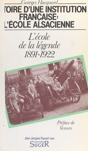 Georges Hacquard - Histoire d'une institution française, l'École alsacienne Tome 2 - L'École de la légende.