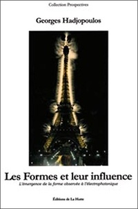 Georges Hadjopoulos - Les Formes et leur influence - L'émergence de la forme observée à l'électrophotonique.