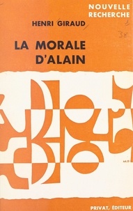 Georges Hahn et Henri Giraud - La morale d'Alain.