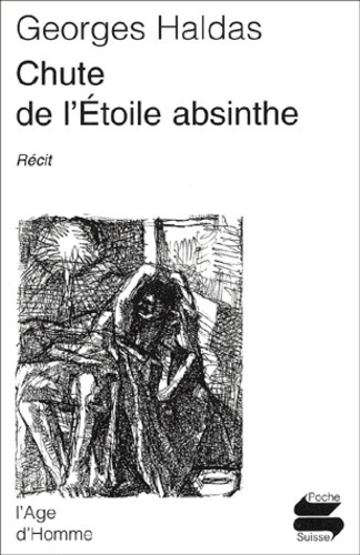 Georges Haldas - Chute De L'Etoile Absinthe.