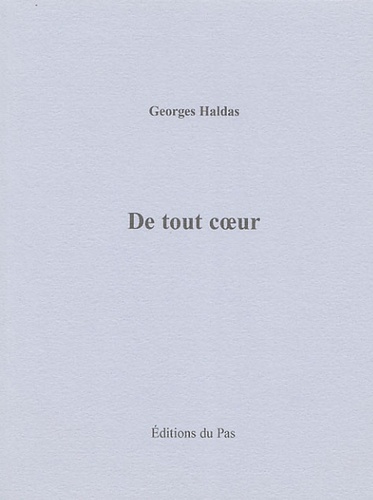 Georges Haldas - De tout coeur.