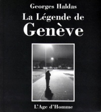 Georges Haldas - La Legende De Geneve.