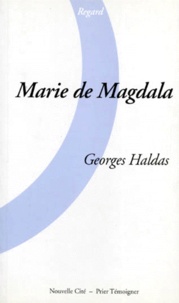 Georges Haldas - Marie de Magdala.