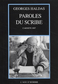 Georges Haldas - Paroles De Scribe. Carnets 1997.