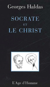 Georges Haldas - Socrate et le Christ. - Chronique.