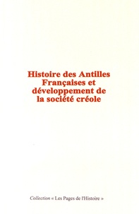 Georges Haurigot et Edmond Du Hailly - Histoire des Antilles françaises et développement de la société créole.
