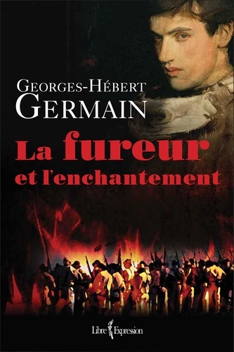 Georges-hebe Germain - La fureur et l'enchantement.