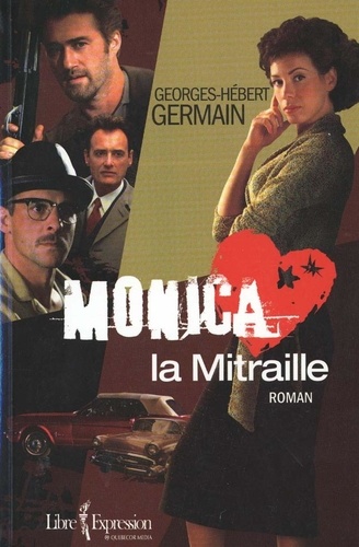 Georges-Hébert Germain - Monica la Mitraille - MONICA LA MITRAILLE [NUM].