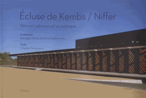 Georges Heintz et Anne-Sophie Kehr - Ecluse de Kembs / Niffer - Bâtiment administratif et technique.