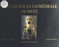Regard Sur La Cathedrale De Metz