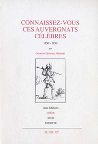 Georges Hémeret - Connaissez-vous ces Auvergnats célèbres ? 1750-1850.