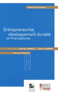 Georges Hénault et Gérard Lemoine - Entrepreneuriat et développement durable en Francophonie.