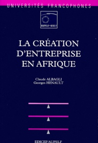 Georges Hénault et Claude Albagli - La création d'entreprise en Afrique.