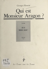 Georges Henein - Jean Damien : Qui est Monsieur Aragon ?.