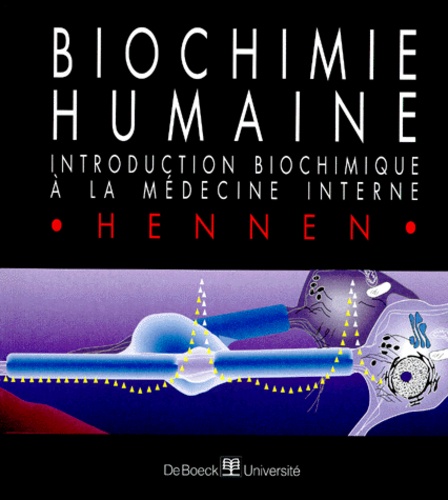 Georges Hennen - Biochimie Humaine. Introduction Biochimique A La Medecine Interne.