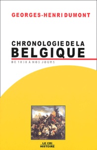 Georges-Henri Dumont - Chronologie de la Belgique de 1830 à nos jours.